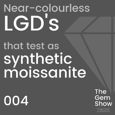 004 - Lab-grown diamonds that test as synthetic moissanite