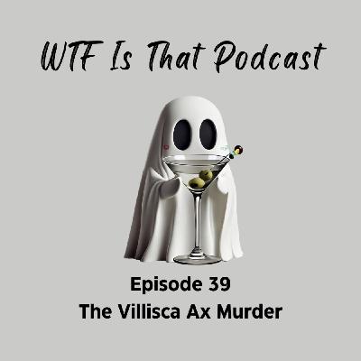 Episode 39: The Villisca Ax Murder