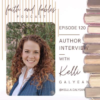 Ep. 120: Author Interview with Kelli Galyean