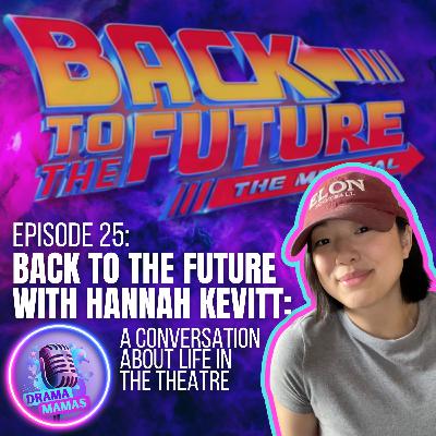 #25 Back to the Future with Hannah Kevitt: A Conversation About Life in the Theatre