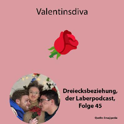 Folge 45 - Valentinsdiva
