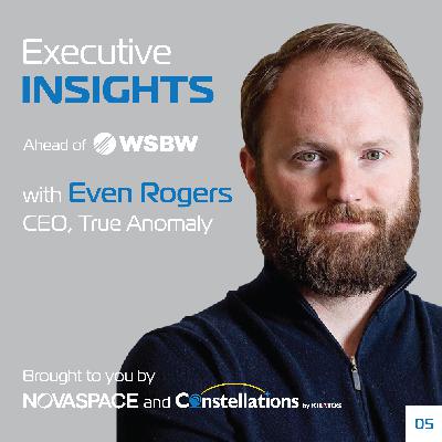 Executive Insights: Interview with Even Rogers, CEO and Co-Founder of True Anomaly