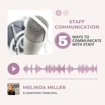 Episode 30: Staff Communication - 5 Ways to Communicate With Your Staff