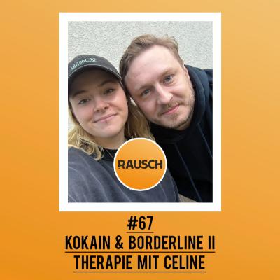 #67 Kokain & Borderline II Therapie mit Celine