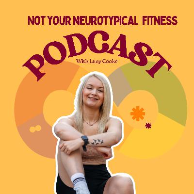 Welcome To The Not So Neurotypical Fitness Podcast