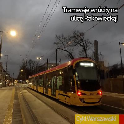 Tramwaje wróciły na ulicę Rakowiecką!