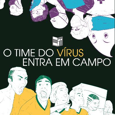 O Time do Vírus Entra Em Campo | HQ Sem Roteiro Podcast O Time do Vírus Entra Em Campo | HQ Sem Roteiro Podcast