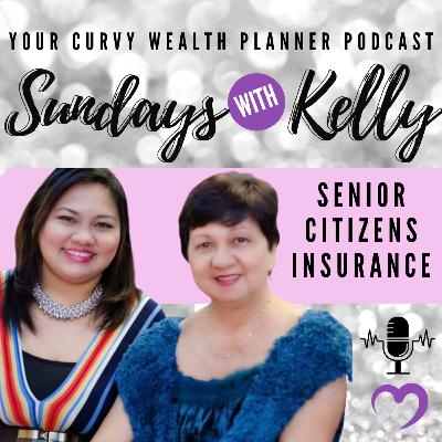 Sundays With Kelly EP15: Senior Citizens Insurance Sundays With Kelly EP15: Senior Citizens Insurance