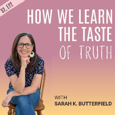 How We Learn the Taste of Truth