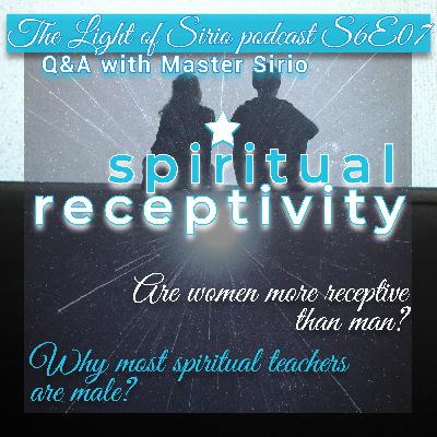 Are Women More Receptive Than Men? Why Most Spiritual Teachers are Male? | S6E07 | The Light of Sirio - spiritual podcast | Transform Your Life Are Women More Receptive Than Men? Why Most Spiritual Teachers are Male? | S6E07 | The Light of Sirio - spiritual podcast | Transform Your Life