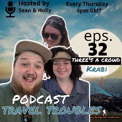 Travel Troubles Podcast Ep 32 - Three's A Crowd