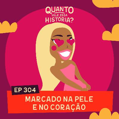 MARCADO NA PELE E NO CORAÇÃO
