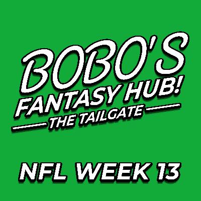 BoBo's Fantasy Hub | The Tailgate - week 13 BoBo's Fantasy Hub | The Tailgate - week 13