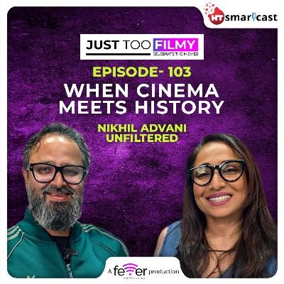 When Cinema Meets History | Nikhil Advani Unfiltered