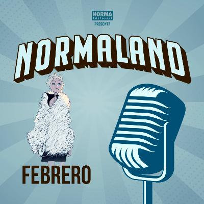 NORMALAND | Episodio 121| Novedades Febrero 2026