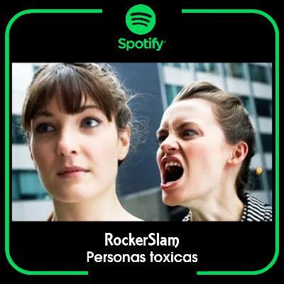 Personas tóxicas - Temp 4 Ep 3 - RockerSlam