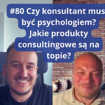 #80 Od audytu po psychologię biznesu – jak naprawdę wygląda consulting? Dominik Kowalczyk #80 Od audytu po psychologię biznesu – jak naprawdę wygląda consulting? Dominik Kowalczyk