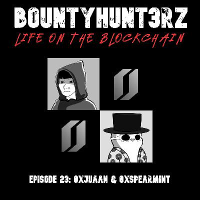 Episode 23 - 0xjuann & 0xspearmint