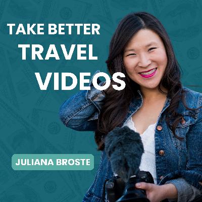 197. How to Take Better Travel Videos (and Must-Have Camera Gear) with Juliana Broste