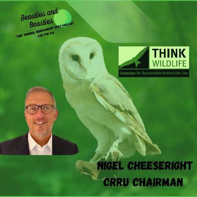 Nigel Cheeseright. CRRU (Campaign for Responsible Rodenticide Use) Chairman