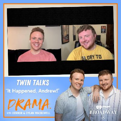 “It Happened, Andrew!” with Connor & Dylan MacDowell