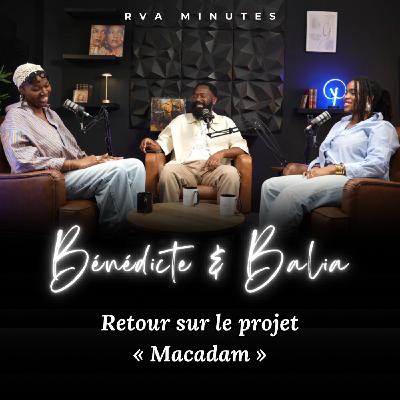 Bénédicte & Balia, retour sur le projet Macadam (Couler nos navires, Village Massai, Love & More ...) - RVA Minutes Bénédicte & Balia, retour sur le projet Macadam (Couler nos navires, Village Massai, Love & More ...) - RVA Minutes