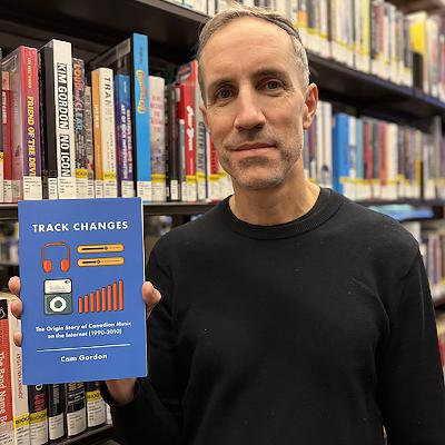 Cam Gordon on his new book 'Track Changes,' chronicling the history of Canadian music, tech and media in the '90s and '00s