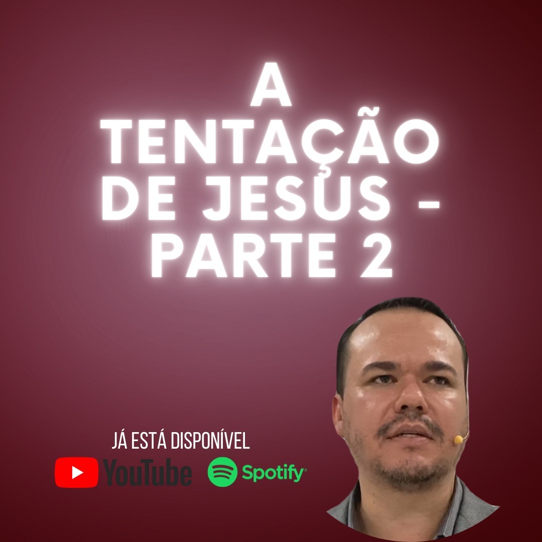 A TENTAÇÃO DE JESUS - Parte 2