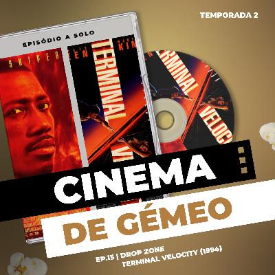 Ep.15 - Drop Zone/Terminal Velocity Ep.15 - Drop Zone/Terminal Velocity