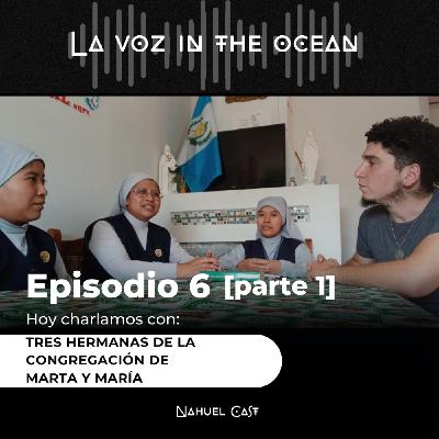 Charlamos con las Hermanas de la congregación Marta y Maria. [Parte 1]