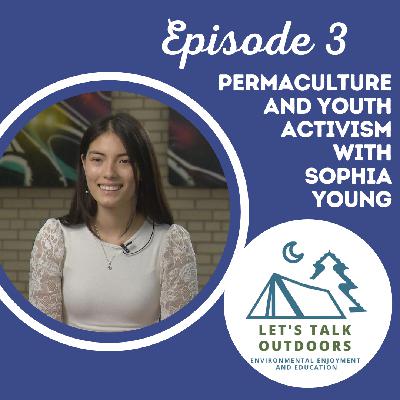 Permaculture & Youth Activism with Sophia Young