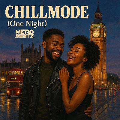 Chillmode (One Night) (Aired On MOCRadio 10-12-25) Chillmode (One Night) (Aired On MOCRadio 10-12-25)
