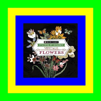 READ/DOWNLOAD$! Brain Games - Sticker by Number - Vintage: Flowers (28 Images to Sticker) Pdf books
