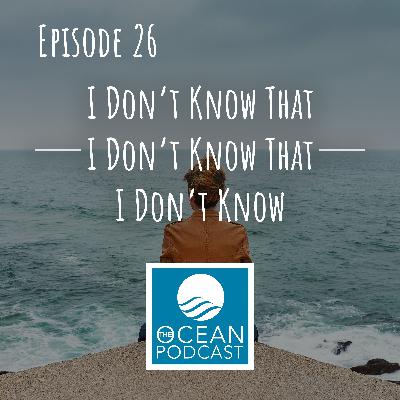 I Don't Know That I Don't Know That I Don't Know