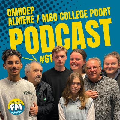Echnaton FM Podcast #61: Omroep Almere & MBO College Poort