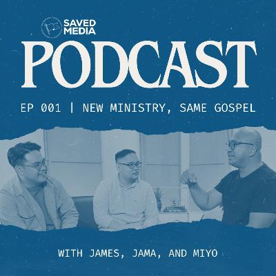 New Ministry, Same Gospel | EP 001 New Ministry, Same Gospel | EP 001