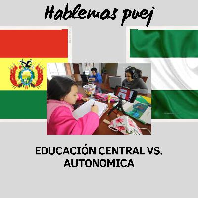 Ep. 11.1 Educación Centralista vs. Educación Autónoma Ep. 11.1 Educación Centralista vs. Educación Autónoma