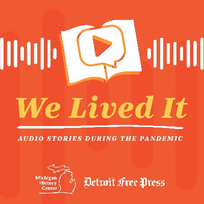Ep. 9: Giving life days after Michigan's first COVID-19 deaths Ep. 9: Giving life days after Michigan's first COVID-19 deaths