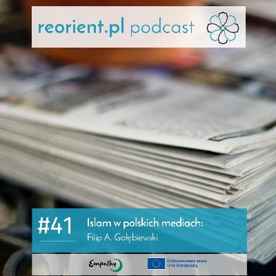 41. Islam w polskich mediach: Filip A. Gołębiewski