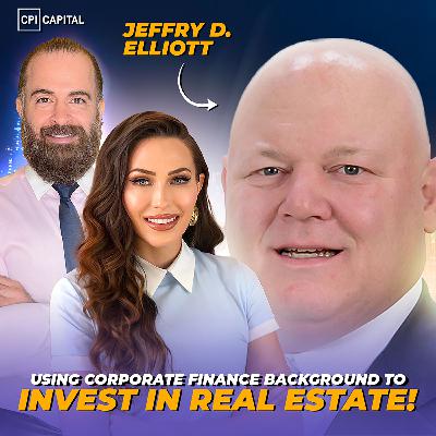 Jeffry Elliott - Crossing Over: Using Corporate Finance Background To Invest In Real Estate! Jeffry Elliott - Crossing Over: Using Corporate Finance Background To Invest In Real Estate!