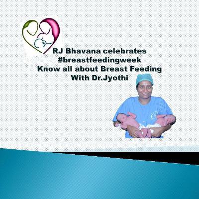 #RJBhavana celebrates #breastfeedingweek With Dr.Jyothi #RJBhavana celebrates #breastfeedingweek With Dr.Jyothi