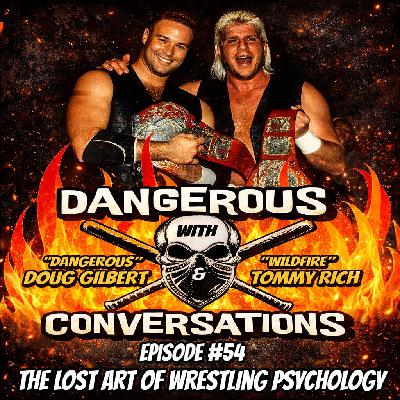 Dangerous Conversations Ep. 54: The Lost Art of Wrestling Psychology Dangerous Conversations Ep. 54: The Lost Art of Wrestling Psychology