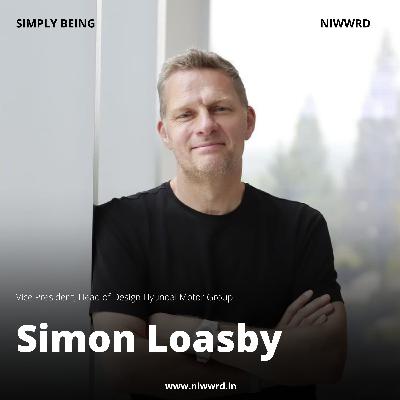 Simply Being: Exploring the World of Brand Design with Simon Loasby Simply Being: Exploring the World of Brand Design with Simon Loasby