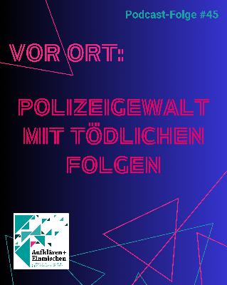 NSU-Watch: Aufklären & Einmischen #97. Vor Ort #45: Polizeigewalt mit tödlichen Folgen. NSU-Watch: Aufklären & Einmischen #97. Vor Ort #45: Polizeigewalt mit tödlichen Folgen.