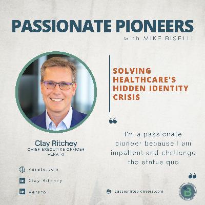 Solving Healthcare's Hidden Identity Crisis with Clay Ritchey
