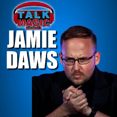 299: Jamie Daws Talks Alakazam Unlimited & Much More! | Talk Magic Podcast With Craig Petty #299