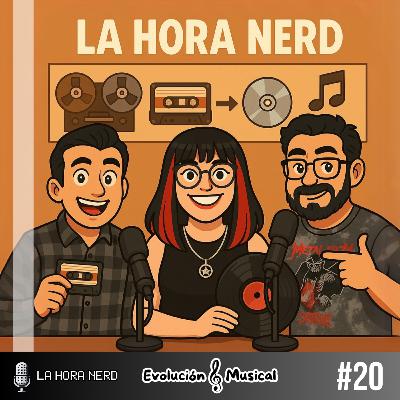 La Hora Nerd #20 ‐ Evolución Musical ft. La Chica Marvelous