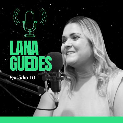 Lana Guedes - Coordenadora do Curso de Publicidade e Propaganda na Unigran - Pode Falar? Podcast #10