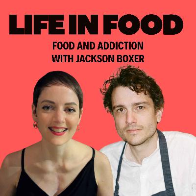 Food and Addiction with Jackson Boxer, Dove and Brunswick House (S3 E9)