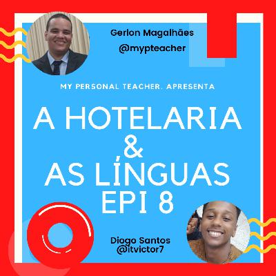 HOTELARIA E LÍNGUAS - DIOGO SANTOS - Personal Teacher Podcast #08 HOTELARIA E LÍNGUAS - DIOGO SANTOS - Personal Teacher Podcast #08
